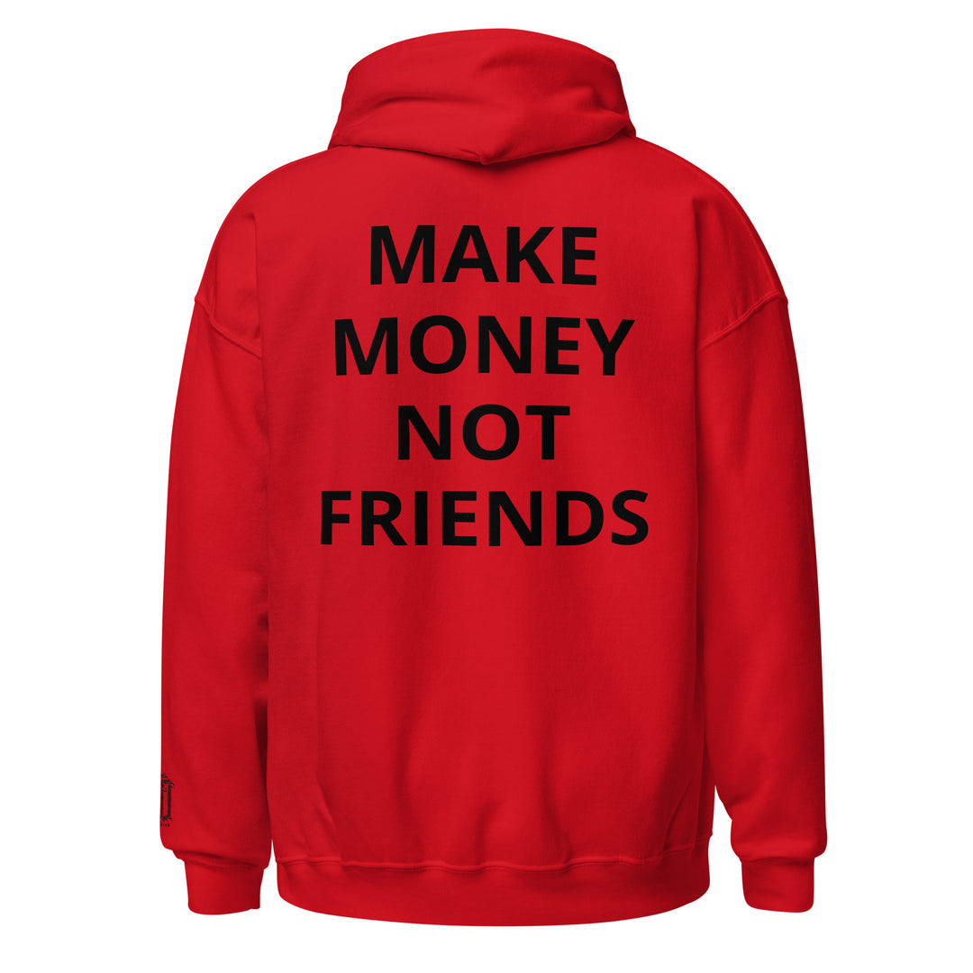 Make Money Not Friends Hoodie